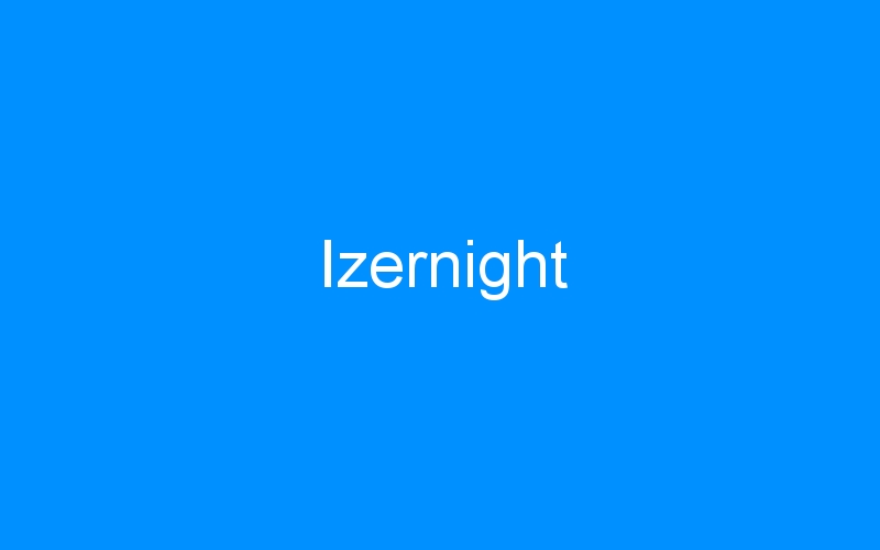 You are currently viewing Izernight
