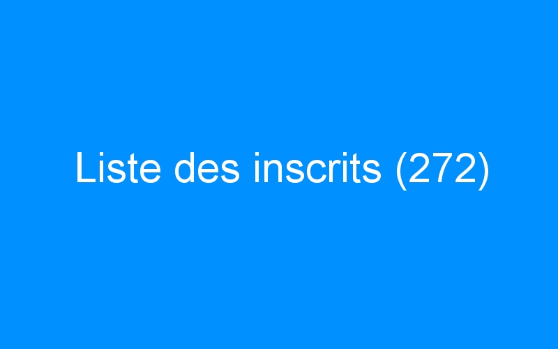 You are currently viewing Liste des inscrits (272)